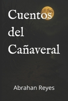 Cuentos del Cañaveral (Spanish Edition) B0F2SJYL34 Book Cover