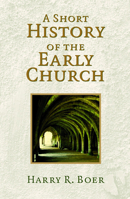 A Short History of the Early Church 0802813399 Book Cover