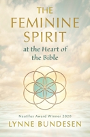 The Feminine Spirit at the Heart of the Bible 1625244916 Book Cover