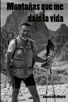 Monta?as Que Me Dais la Vida : Un Verano de Vagabundeo Por Los Alpes y Las Monta?as de C?rcega 1981212078 Book Cover