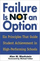 Failure Is Not an Option(tm): Six Principles That Guide Student Achievement in High-Performing Schools 1412909341 Book Cover