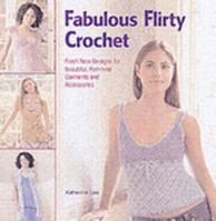 SweaterBabe.com's Fabulous and Flirty Crochet: Gorgeous Sweater and Accessory Patterns from Los Angeles' Top Crochet Designer (Quarry Book) 1592532160 Book Cover