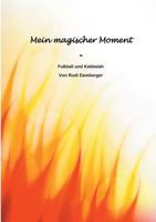 Mein magischer Moment - Fußball und Kabbalah 3741225142 Book Cover