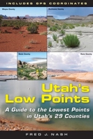 Utah's Low Points: A Guide to the Lowest Points in Utah's 29 Counties (Utah Series in Turkish and Islamic Stud) 0874809320 Book Cover