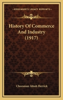 HISTORY OF COMMERCE AND INDUSTRY - MACMILLAN'S COMMERCIAL SERIES B0BM6T8X1J Book Cover