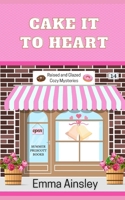 Cake it to Heart (Raised and Glazed Cozy Mysteries) B0B2TYD6Y3 Book Cover