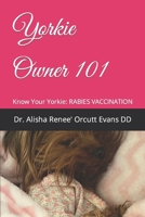 Yorkie Owner 101: Know Your Yorkie: RABIES VACCINATION B0BTGFS1YD Book Cover