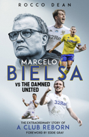 Marcelo Bielsa vs The Damned United: The Extraordinary Story of a Club Reborn 1785319930 Book Cover