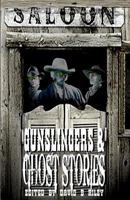Gunslingers and Ghost Stories 0615725848 Book Cover