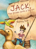 Jack, the Pirate with a Secret 1528933087 Book Cover