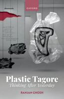 Plastic Tagore: Thinking After Yesterday 0198922965 Book Cover