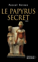 Le papyrus secret: Roman égyptologique (French Edition) 2268055744 Book Cover