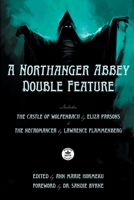 A Northanger Abbey Double Feature: The Castle of Wolfenbach by Eliza Parsons & The Necromancer by Lawrence Flammenberg 1680573624 Book Cover