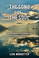 The Song of the Soul: The Transpersonal Dimension of Psyche and Sound 1685032311 Book Cover