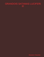 Grandois Satanas Luciferi 6! 131221189X Book Cover