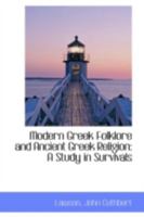 Modern Greek Folklore and Ancient Greek Religion: A Study in Survivals 101545948X Book Cover