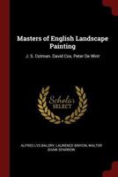 Masters of English Landscape Painting: J. S. Cotman. David Cox, Peter De Wint 1015751288 Book Cover