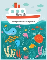 Marine Life Coloring Book for Kids Ages 4-8: Fun activities for kids at school with Summer Activities for Preschoolers At Home 1678488305 Book Cover