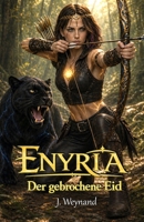 Enyria: Der gebrochene Eid (Die Chroniken von Enyria) (German Edition) B0GZV7GKS7 Book Cover