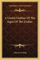 A Useful Outline of the Signs of the Zodiac 1425380425 Book Cover