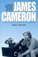 James Cameron: An Unauthorized Biography Of The Filmmaker (Renaissance Books Director) 158063124X Book Cover