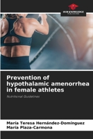 Prevention of hypothalamic amenorrhea in female athletes 6208623499 Book Cover