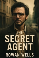 THE SECRET AGENT: Unmasking the Fight for Freedom Under Brazil's Military Regime B0FSF8KH7P Book Cover