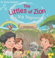 Dr. Dime Presents The Littles of Zion: The Big Beginning B0GXBX86DL Book Cover