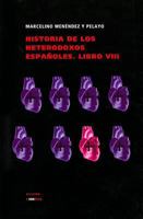 Historia De Los Heterodoxos Espanoles Viii/history of the Spanish Heterodox VII 8498166594 Book Cover