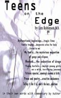 Teens on the Edge...: Troubled Teens Speak Out Plus Author Commentary 1587213958 Book Cover