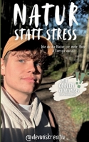 Natur statt Stress: Wie du die Natur für mehr Ruhe und Energie nutzt (German Edition) 376937620X Book Cover