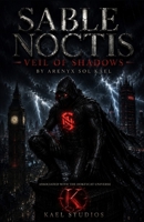 Sable Noctis: Veil of Shadows (under Kael Studios) (Hokeycat Universe (under Kael Studios)) B0HD2JL6M9 Book Cover