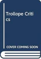 Trollope Critics 1349046086 Book Cover