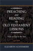 Preaching and Reading the Old Testament Lessons: With an Eye to the New Cycle B 0788018701 Book Cover