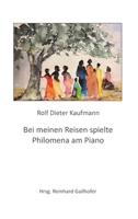 Bei meinen Reisen spielte Philomena am Piano 334721126X Book Cover