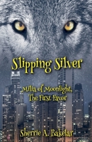 Slipping Silver (Milia of Moonlight) B0G6GS996D Book Cover