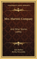 Mrs. Martin's Company: And Other Stories 1436885124 Book Cover