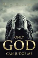Only God Can Judge Me 1524519618 Book Cover