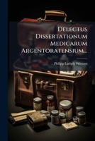 Delectus Dissertationum Medicarum Argentoratensium... 124742989X Book Cover