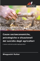 Cause socioeconomiche, psicologiche e situazionali del suicidio degli agricoltori (Italian Edition) 620722535X Book Cover
