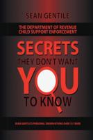 The Department Of Revenue Child Support Enforcement: Secrets They Don't Want You to know 1491839937 Book Cover