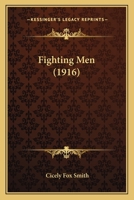 Fighting Men (1916) 0548742677 Book Cover