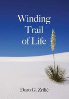 Winding Trail of Life 1979726914 Book Cover