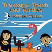 Treasure, Trash, and Turtles 1609115007 Book Cover