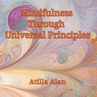 Mindfulness Through Universal Principles B0HCWZXT7H Book Cover