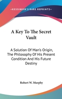 A Key to the Secret Vault 1018289925 Book Cover