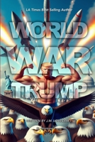 World War Trump B0FKD369XR Book Cover