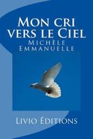 Mon Cri Vers Le Ciel 1539452379 Book Cover