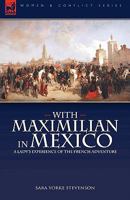 Maximilian In Mexico A Woman's Reminiscences Of The French Intervention 1862 to 1867 1548302643 Book Cover