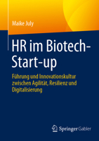 HR im Biotech-Start-up: Führung und Innovationskultur zwischen Agilität, Resilienz und Digitalisierung (German Edition) 3662723417 Book Cover